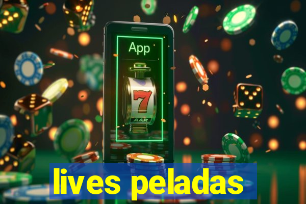 lives peladas